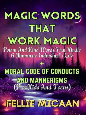 cover image of MAGIC WORDS THAT WORK MAGIC (Potent and Kind Words That Kindle & Illuminate Individual's Life)